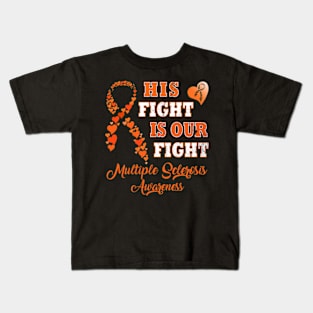 His Fight Is Our Fight Multiple Sclerosis Awareness Kids T-Shirt